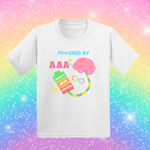 Powered by AAA Autism, ADHD & Anxiety! - Sensory Friendly Inclusive T- Shirt
