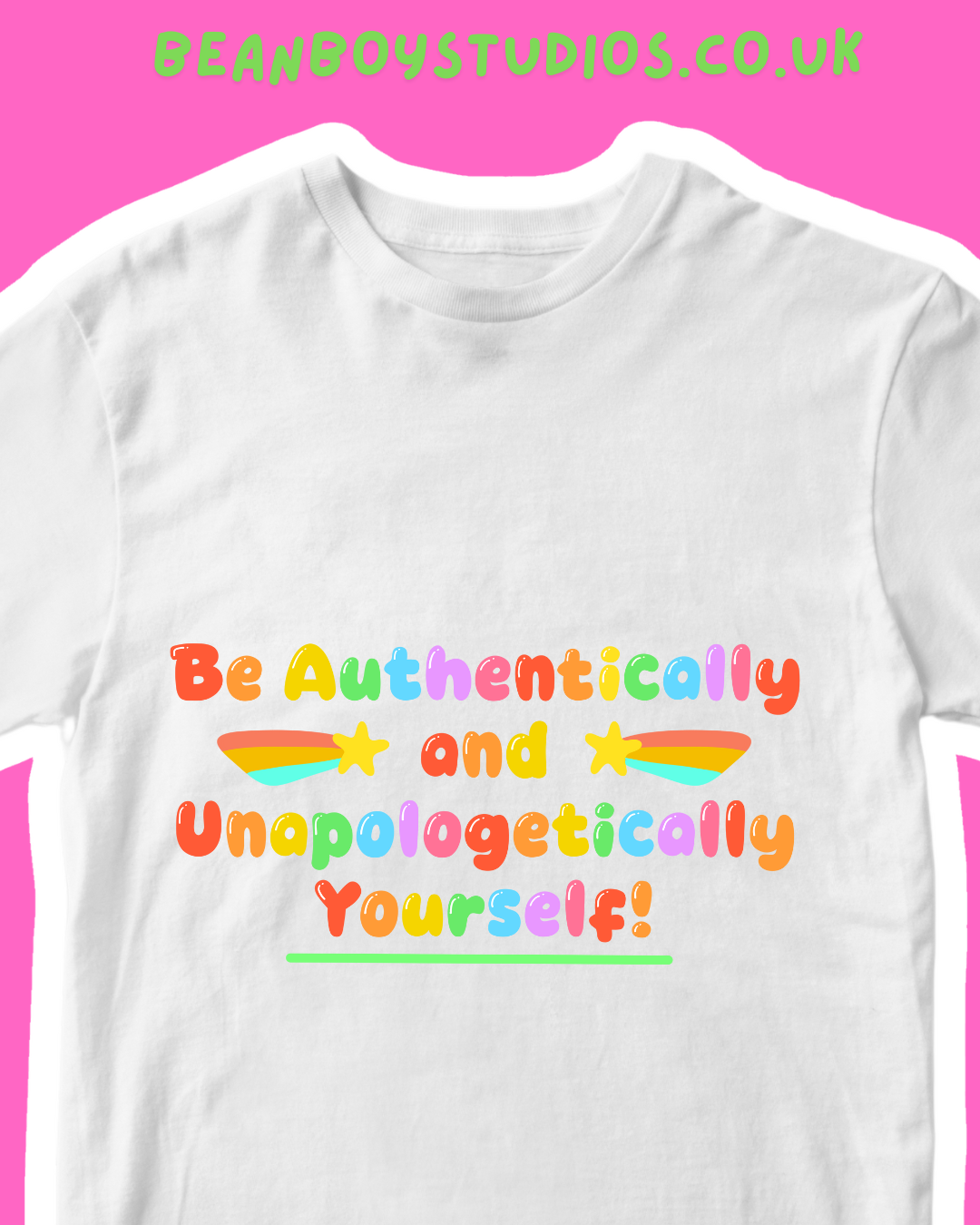 Be Authentically and Unapologetically Yourself! - Sensory friendly inclusive T-Shirt
