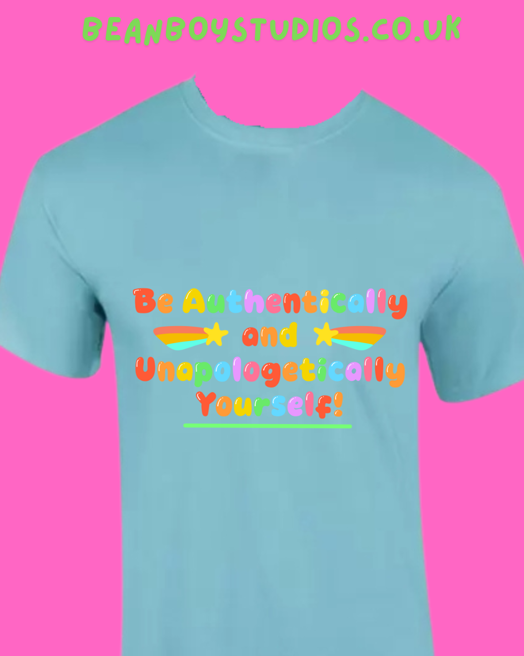 Be Authentically and Unapologetically Yourself! - Sensory friendly inclusive T-Shirt