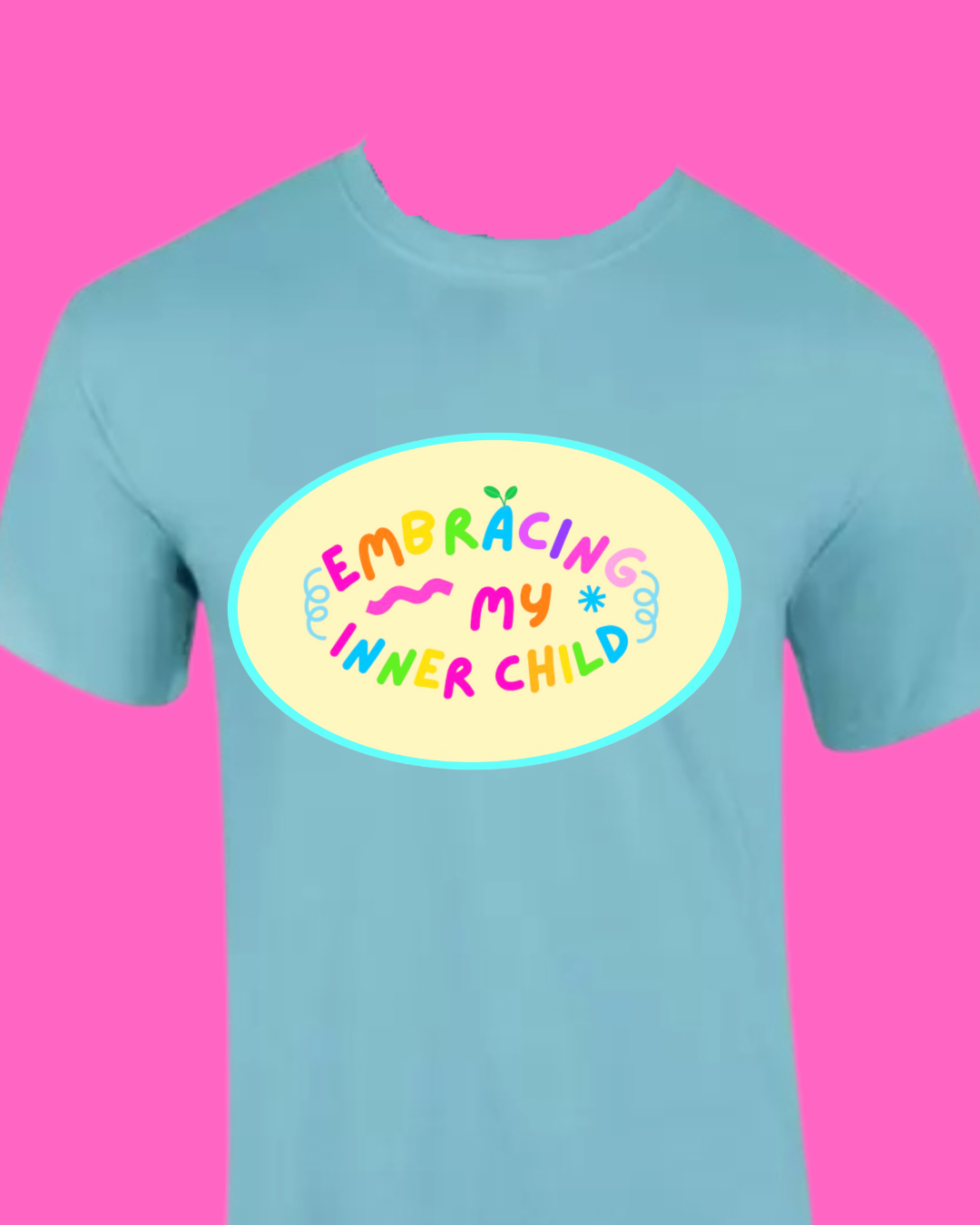 Embracing my inner child! - Sensory friendly inclusive T-Shirt