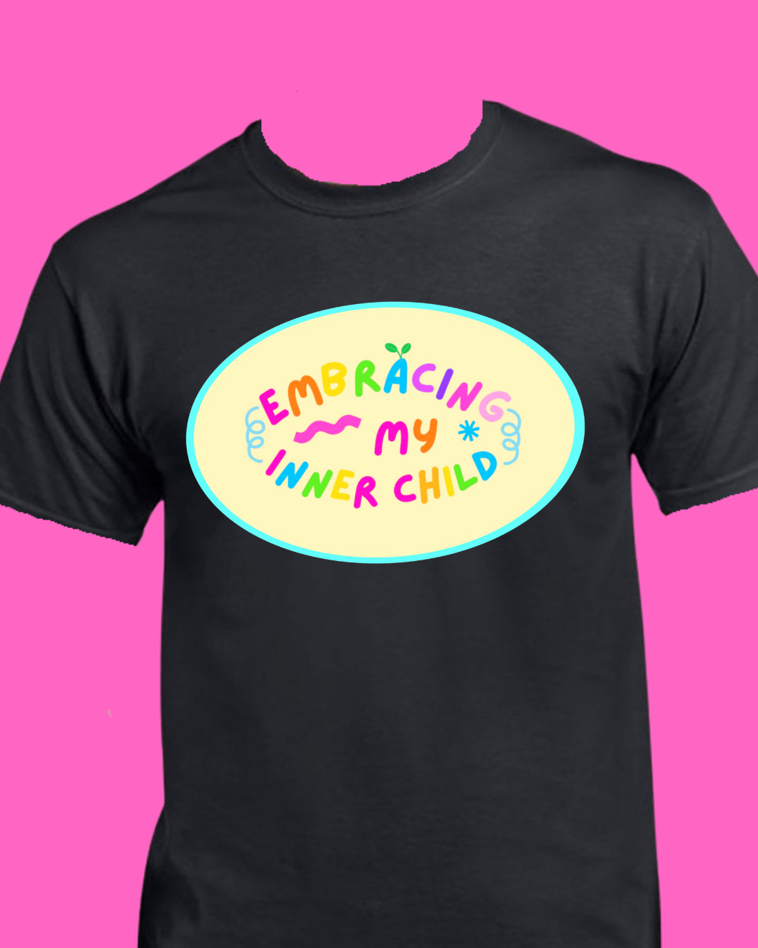 Embracing my inner child! - Sensory friendly inclusive T-Shirt