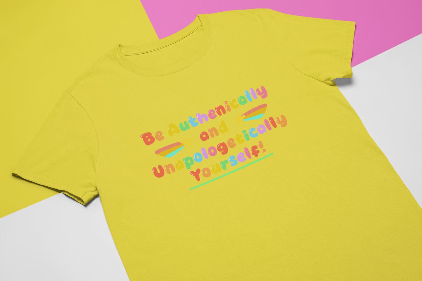 Be Authentically and Unapologetically Yourself! - Sensory friendly T-Shirt
