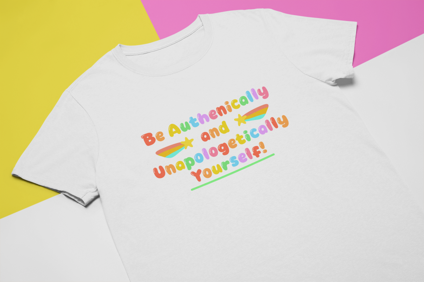 Be Authentically and Unapologetically Yourself! - Sensory friendly T-Shirt
