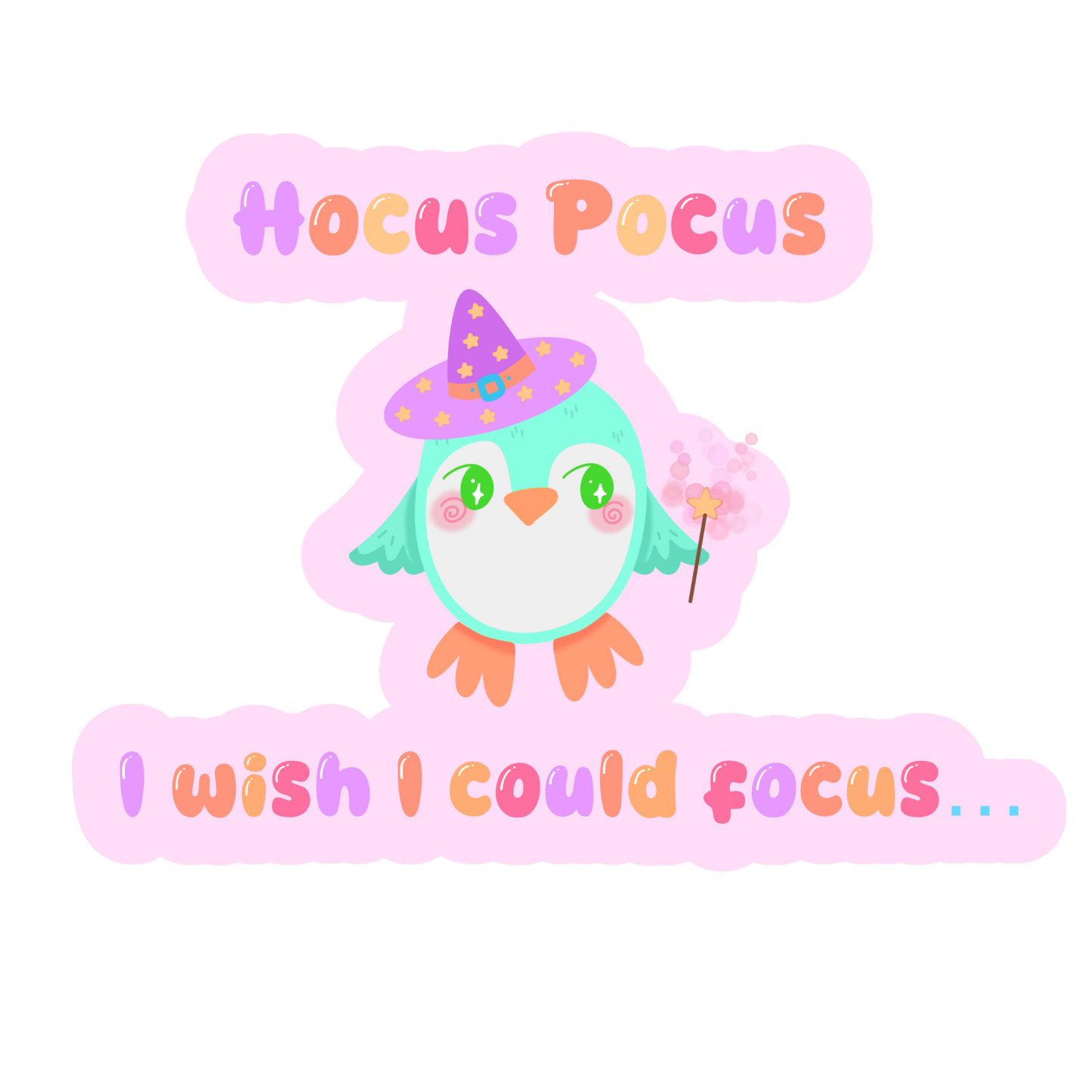 Hocus Pocus I Wish I Could Focus Sticker! ~ Neurodivergent Humor