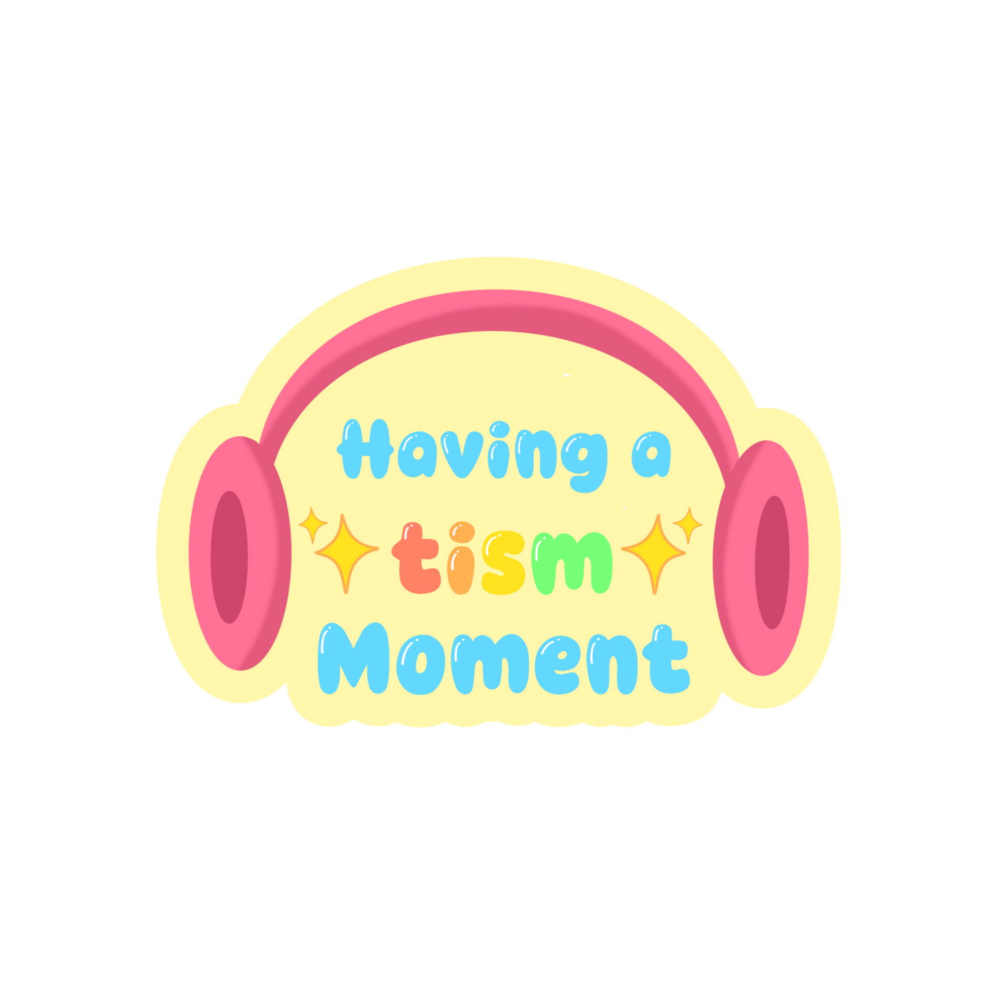 Having a Tism Moment Sticker!