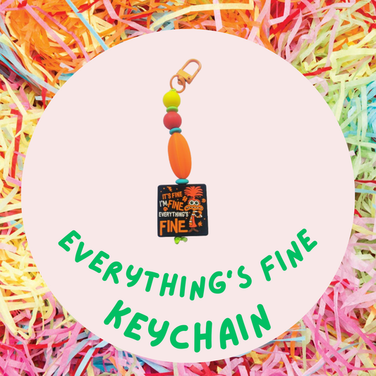 Everything's fine Silicone Keyring