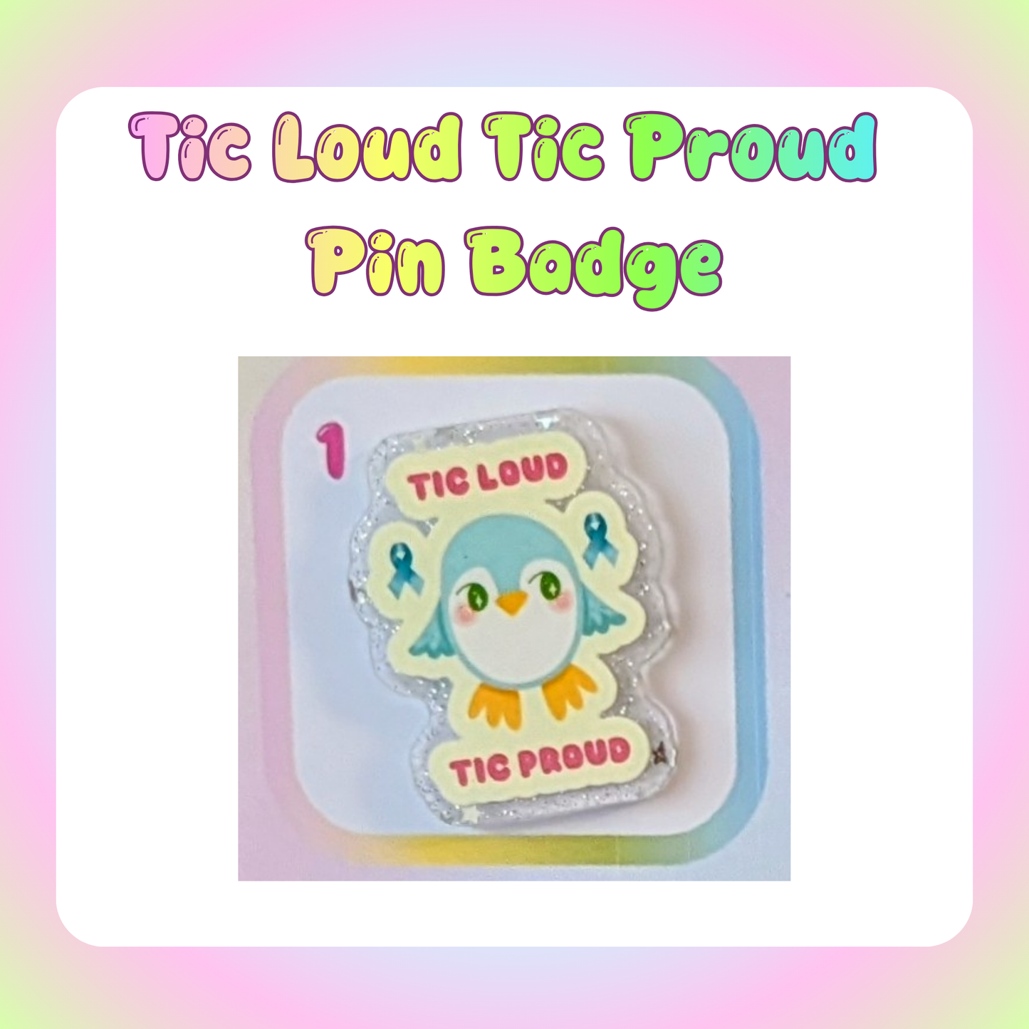 Tic Loud Tic Proud Pin Badge