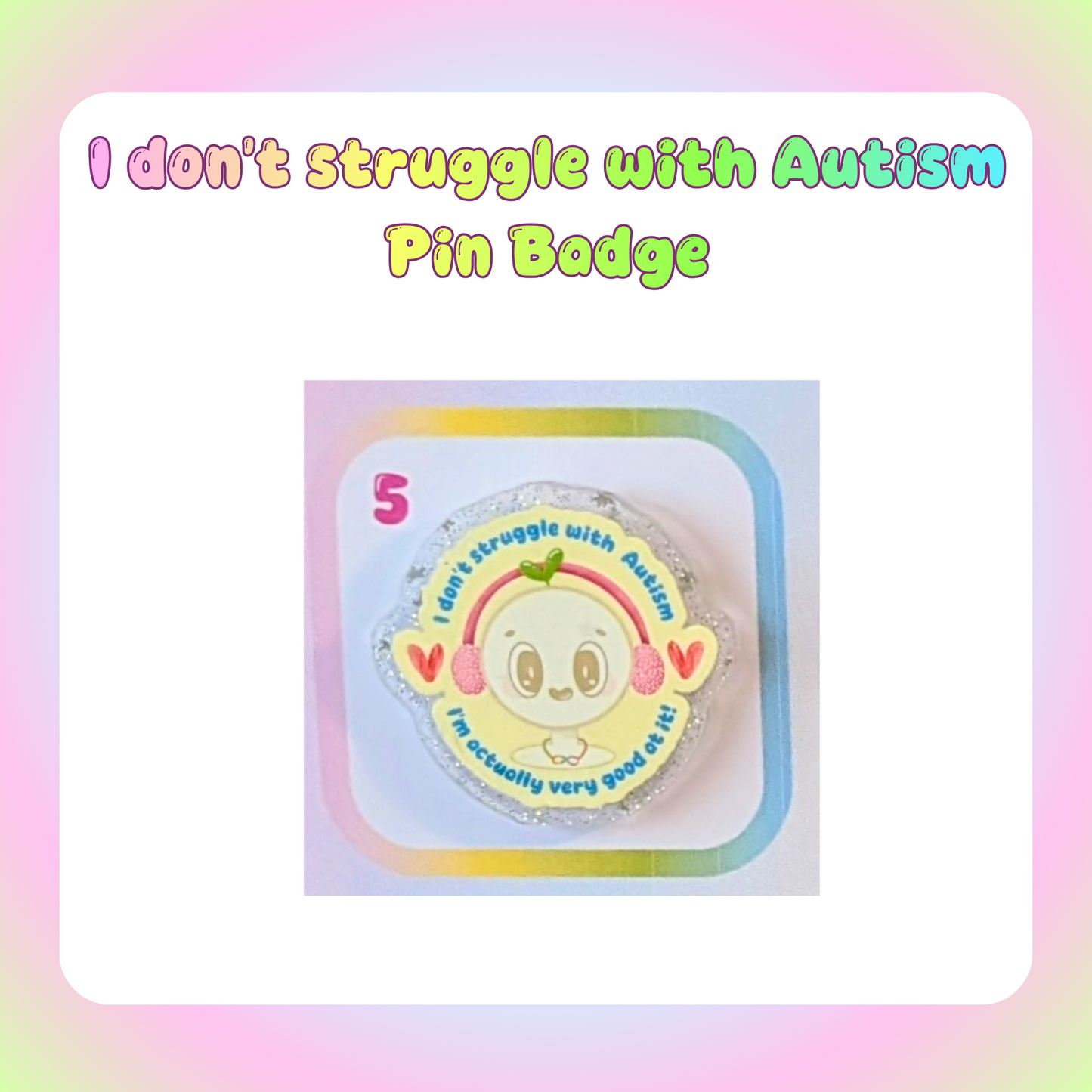 I don’t struggle with Autism Pin Badge