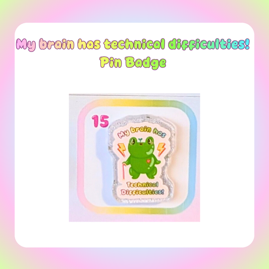 My brain has technical difficulties! Pin Badge