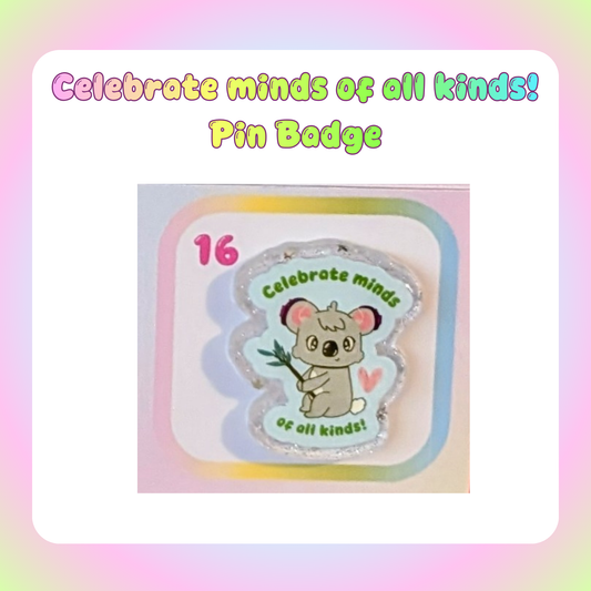 Celebrate minds of all kinds! Pin Badge