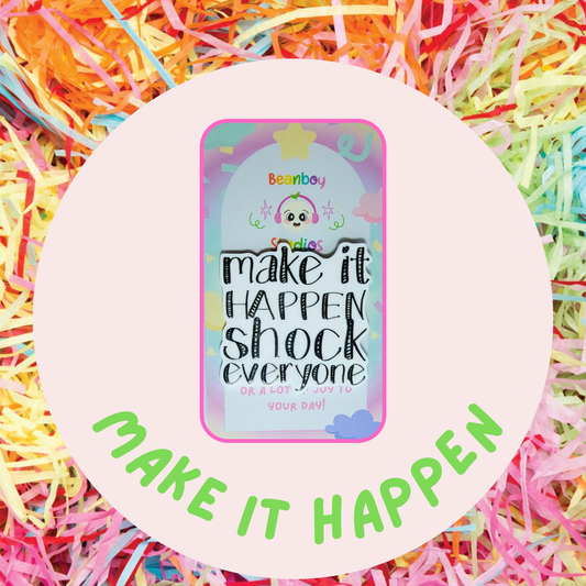 Make It Happen Shock Everyone Pin Badge