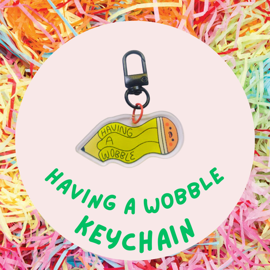 Having A Wobble Keychain