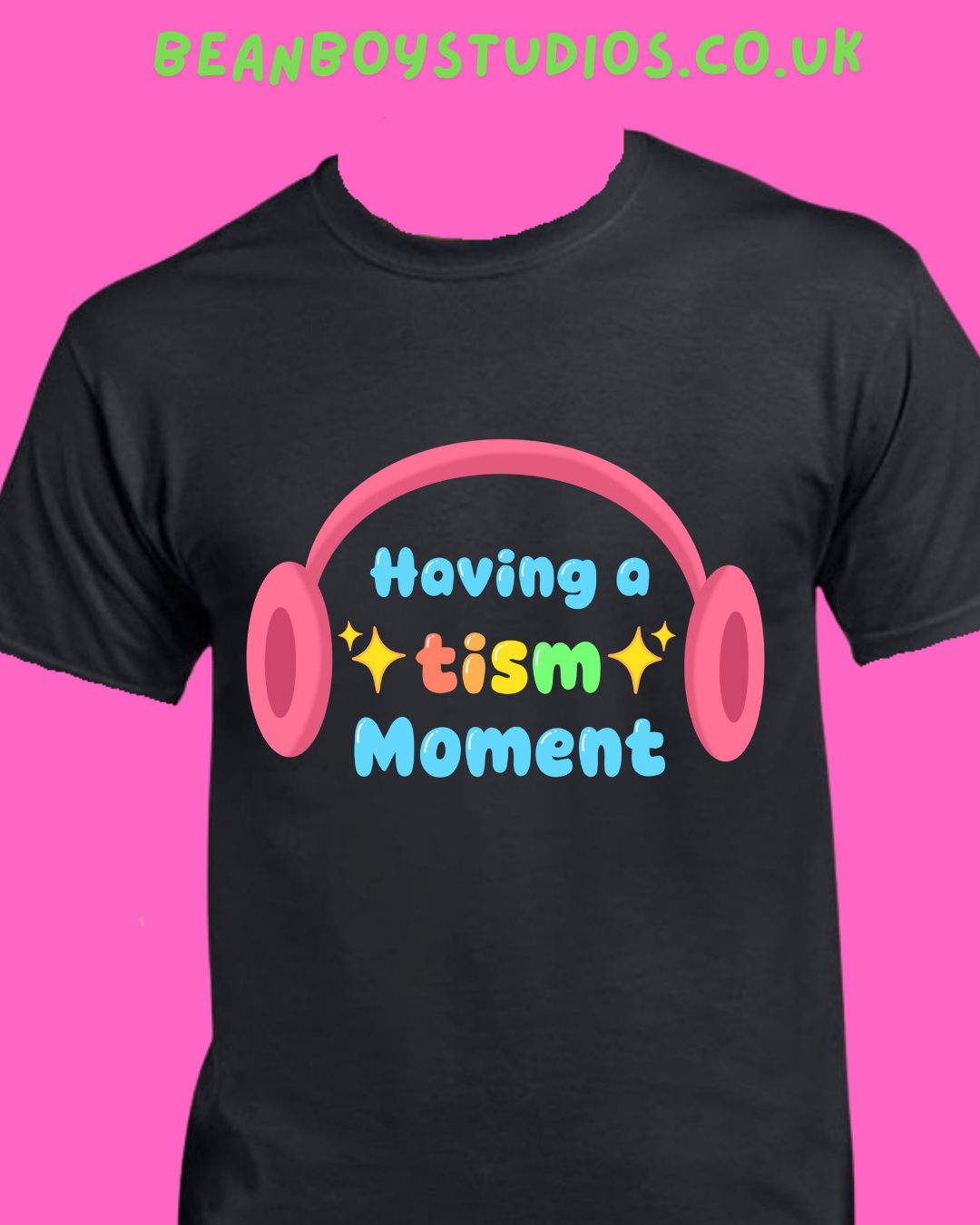 Having a tism moment! - Sensory friendly inclusive T-Shirt