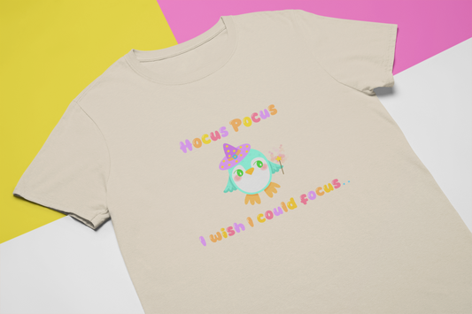 Hocus Pocus, I wish I could focus! - Sensory friendly T-Shirt