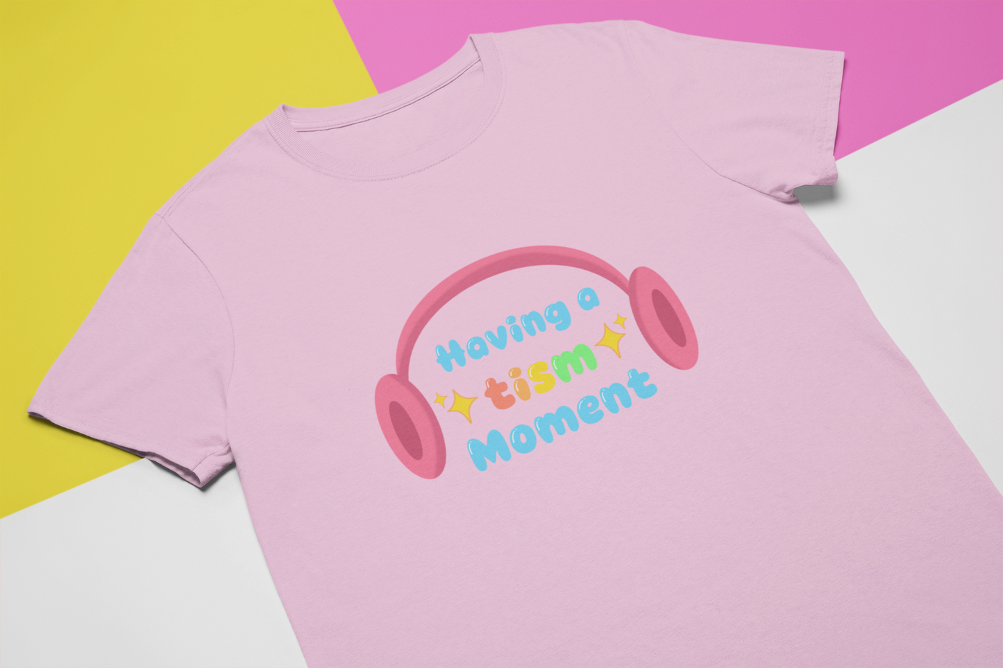 Having a tism moment! - Sensory friendly T-Shirt