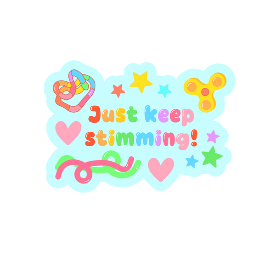 Just Keep Stimming Sticker!