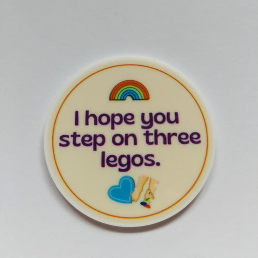 I hope you step on three legos pin badge!
